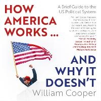 Enlarge image Cover: How America Works...and Why It Doesn't - Ad Lib Publishers Ltd