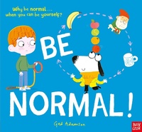 Enlarge image Cover: Be Normal! - Nosy Crow Ltd