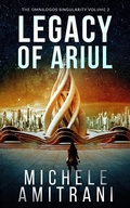 Cover: Legacy of Ariul (The Omnilogos Singularity, #2) - Michele Amitrani