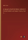 Cover: An Appeal to the British Nation in Behalf of Colonel Stoddart and Captain Conolly, Now in ... - Outlook Verlag