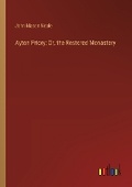 Cover: Ayton Priory; Or, the Restored Monastery - Outlook Verlag