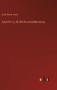 Enlarge image Cover: Ayton Priory; Or, the Restored Monastery - Outlook Verlag