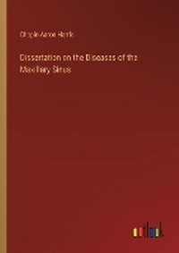 Enlarge image Cover: Dissertation on the Diseases of the Maxillary Sinus - Outlook Verlag