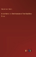 Cover: Dissertation on the Diseases of the Maxillary Sinus - Outlook Verlag
