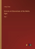 Cover: Dresses and Decorations of the Middle Ages - Outlook Verlag