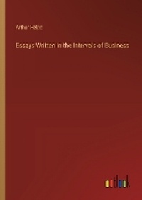 Enlarge image Cover: Essays Written in the Intervals of Business - Outlook Verlag