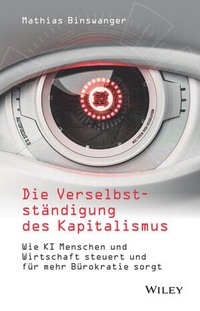 Abbildung von: Die Verselbstständigung des Kapitalismus - Wiley-VCH