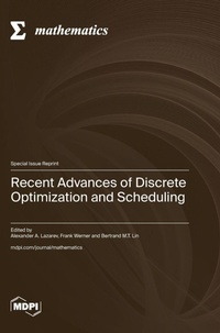 Enlarge image Cover: Recent Advances of Dis?rete Optimization and Scheduling - MDPI AG