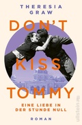 Cover: Don't kiss Tommy. Eine Liebe in der Stunde Null - Ullstein eBooks
