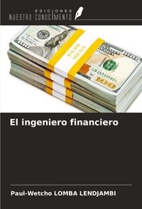 Abbildung von: El ingeniero financiero - Ediciones Nuestro Conocimiento