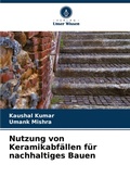 Cover: Nutzung von Keramikabfaellen fuer nachhaltiges Bauen - Verlag Unser Wissen