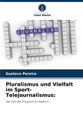Cover: Pluralismus und Vielfalt im Sport-Telejournalismus - Verlag Unser Wissen