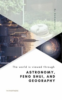 Abbildung von: The world is viewed through Astronomy, Feng Shui, and Geography - YH Partners