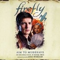Cover: Firefly: Aim to Misbehave - Blackstone Publishing