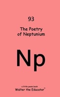 Cover: The Poetry of Neptunium - Silent King Books