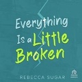 Cover: Everything Is a Little Broken - HighBridge Audio