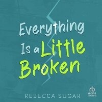Enlarge image Cover: Everything Is a Little Broken - HighBridge Audio