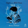 Cover: Flight of the Wild Swan - HighBridge Audio