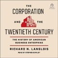 Cover: The Corporation and the Twentieth Century - Tantor Audio