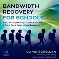 Cover: Bandwidth Recovery for Schools - Tantor Audio