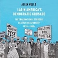 Cover: Latin America's Democratic Crusade - Tantor Audio