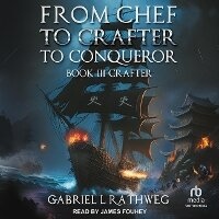 Enlarge image Cover: From Chef to Crafter to Conqueror - Tantor Audio