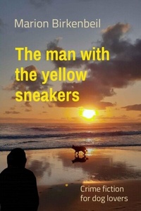 Abbildung von: The man with  the yellow sneakers - Marion Birkenbeil