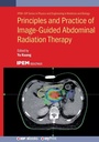 Cover: Principles and Practice of Image-Guided Abdominal Radiation Therapy - Institute of Physics Publishing