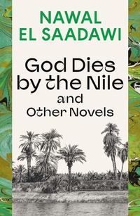 Abbildung von: God Dies by the Nile and Other Novels - I.B. Tauris & Co. Ltd.