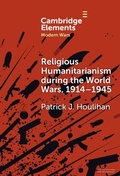Cover: Religious Humanitarianism during the World Wars, 1914-1945 - Cambridge University Press