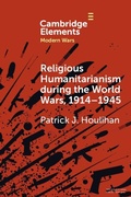 Cover: Religious Humanitarianism during the World Wars, 1914-1945 - Cambridge University Press