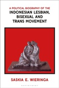Cover: A Political Biography of the Indonesian Lesbian, Bisexual and Trans Movement - Bloomsbury Academic