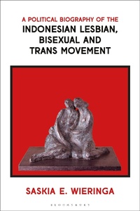 Abbildung von: A Political Biography of the Indonesian Lesbian, Bisexual and Trans Movement - Bloomsbury Academic