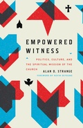 Cover: Empowered Witness (Foreword by Kevin DeYoung) - Crossway