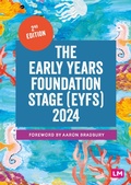 Cover: The Early Years Foundation Stage (EYFS) 2024 - Learning Matters Ltd