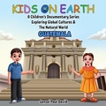 Cover: Kids On Earth A Children's Documentary Series Exploring Global Culture & The Natural World   -   Guatemala - Senseipublishing.com