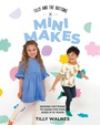 Cover: Tilly and the Buttons: Mini Makes - QUADRILLE PUBLISHING