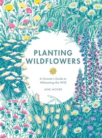 Enlarge image Cover: Planting Wildflowers - QUADRILLE PUBLISHING