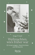 Cover: Weihnachten, wie's fr&uuml;her war - Styria Verlag in Verlagsgruppe Styria GmbH & Co. KG