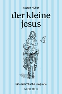 Abbildung von: der kleine jesus - Molden Verlag in Verlagsgruppe Styria GmbH &  Co. KG