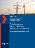 Cover: Freileitungen und Kabel in Hoch- und H&ouml;chstspannungsnetzen - expert verlag ein Imprint von Narr Francke Attempto Verlag