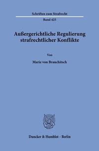 Abbildung von: Außergerichtliche Regulierung strafrechtlicher Konflikte. - Duncker & Humblot