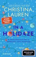 Cover: In a Holidaze - Ihr Weihnachtswunsch f&uuml;hrt zu Gef&uuml;hlschaos unterm Mistelzweig - Piper ebooks