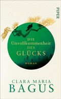 Cover: Die Unvollkommenheit des Gl&uuml;cks - Piper ebooks