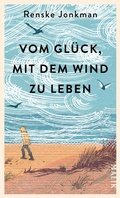 Cover: Vom Gl&uuml;ck, mit dem Wind zu leben - Piper ebooks