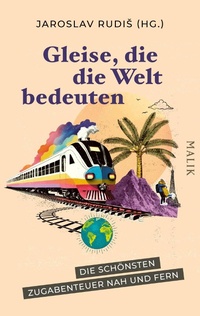Enlarge image Cover: Gleise, die die Welt bedeuten - Piper ebooks