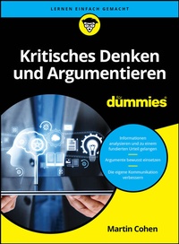 Abbildung von: Kritisches Denken und Argumentieren für Dummies - Wiley-VCH