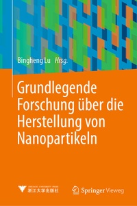 Enlarge image Cover: Grundlegende Forschung über die Herstellung von Nanopartikeln - Springer Vieweg
