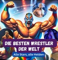 Cover: Die besten Wrestler der Welt - 27amigos