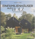 Cover: Die besten Einfamilienh&auml;user aus Holz - Callwey